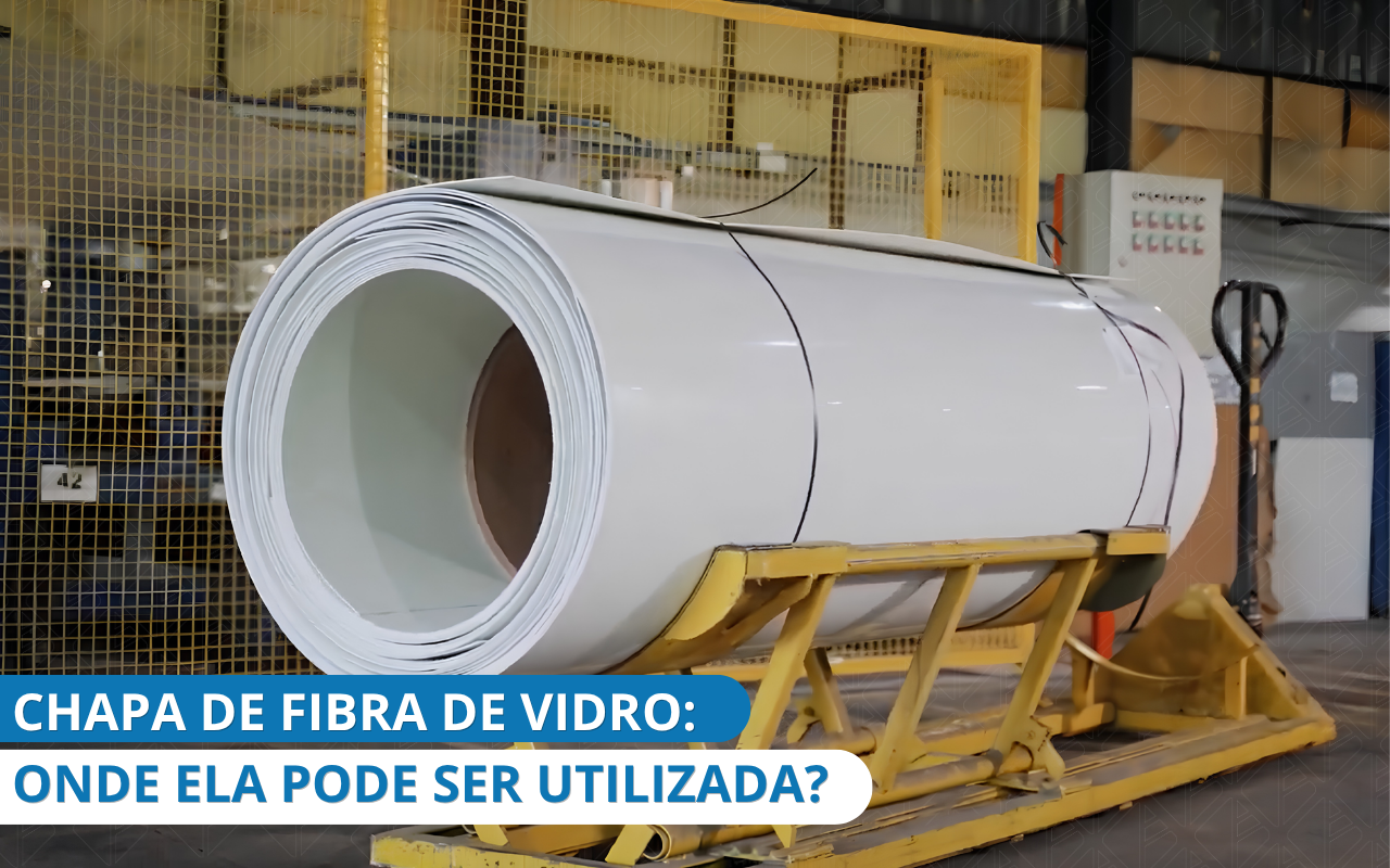 Chapa de fibra de vidro: Onde ela pode ser utilizada?